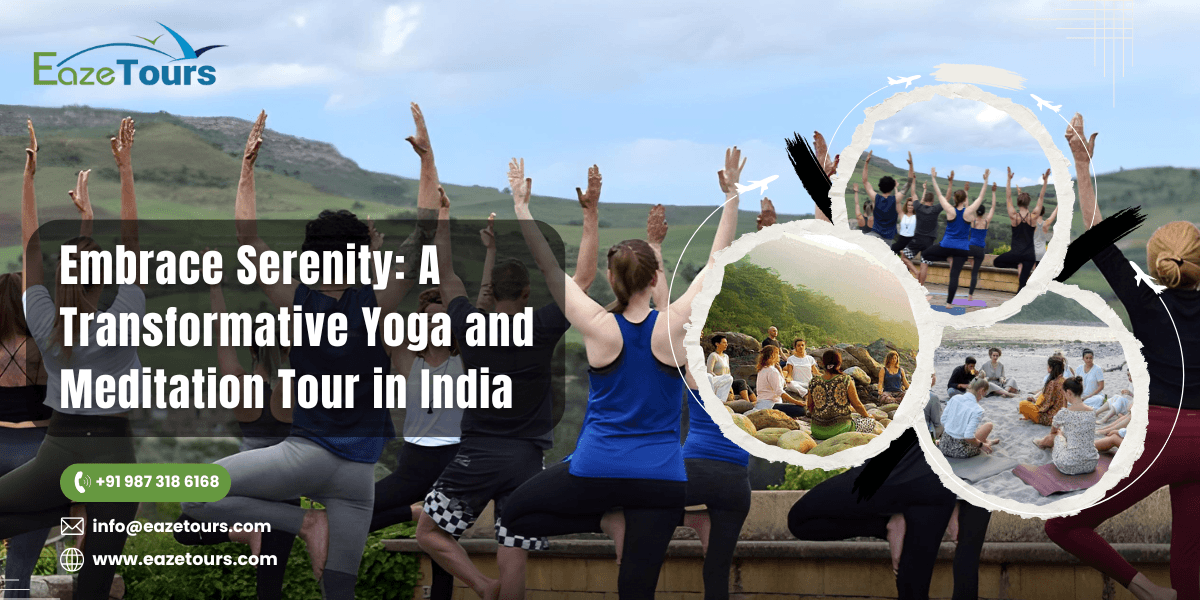 Embrace Serenity: Yoga & Meditation Tour in India – Eaze Tours