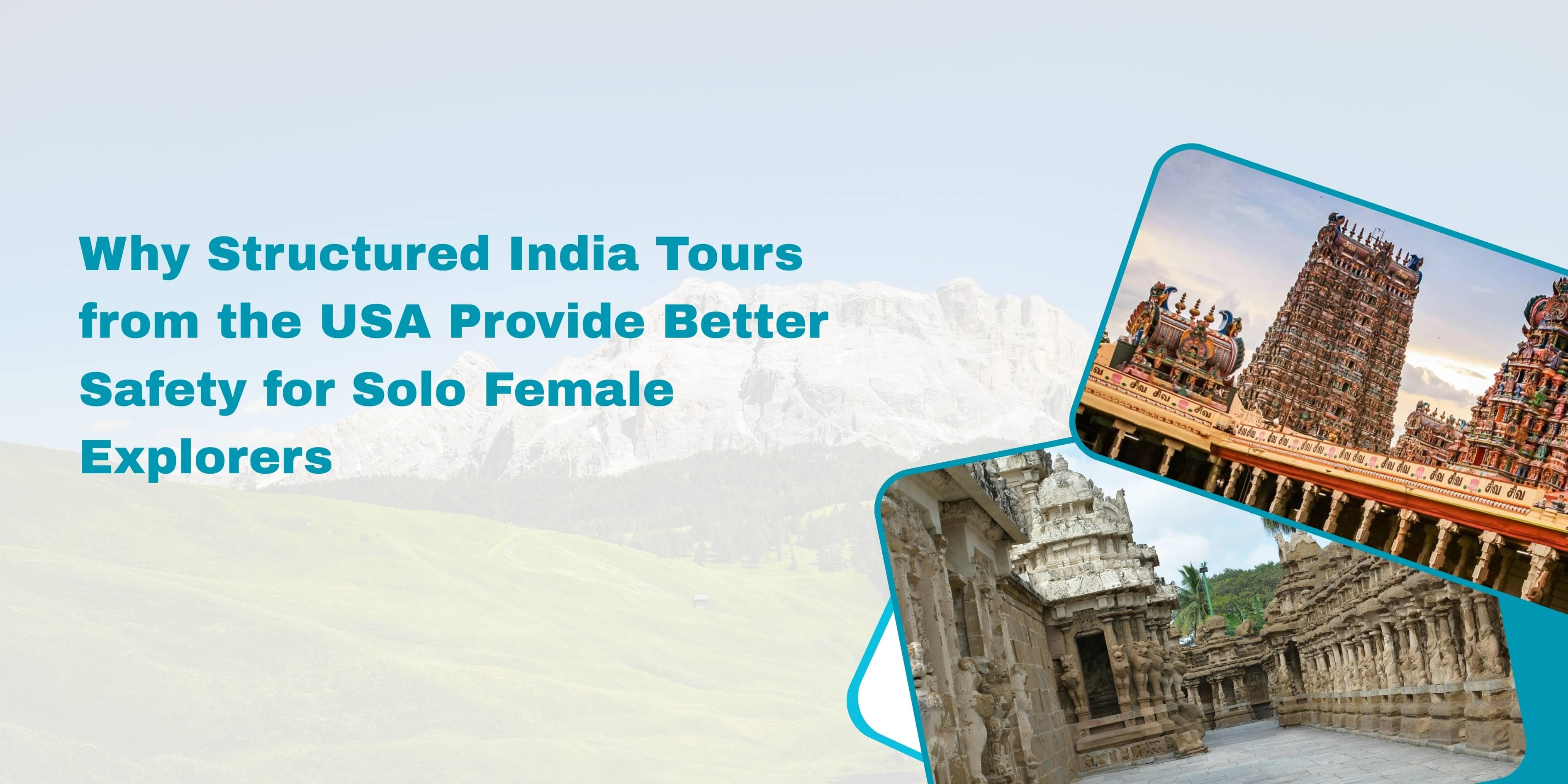 Structured India Tours USA for Safer Solo Female Travel